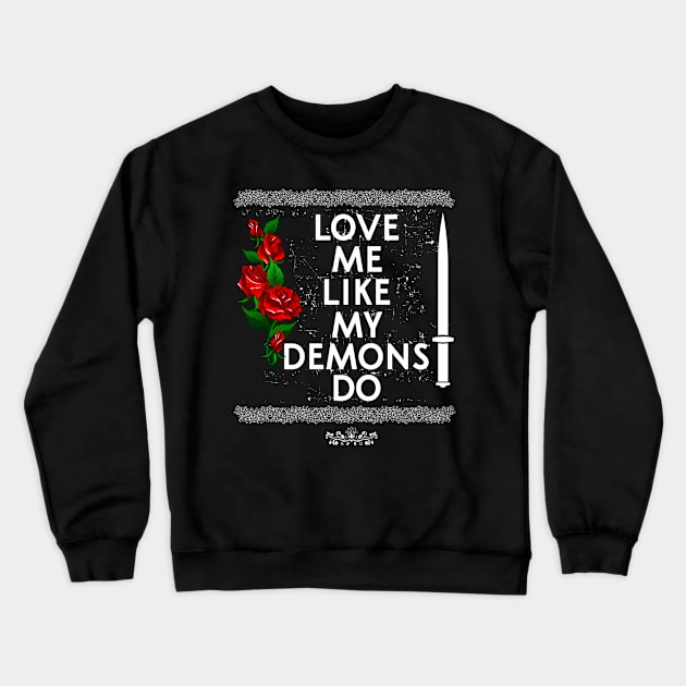 love me like my demons do Crewneck Sweatshirt by Realfashion